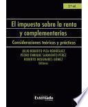 libro El Impuesto Sobre La Renta Y Complementarios. Consideraciones Teóricas Y Prácticas, 3.ª Ed.