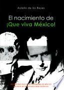 libro El Nacimiento De Que Viva México!