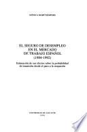 libro El Seguro De Desempleo En El Mercado De Trabajo Español (1984 1992)