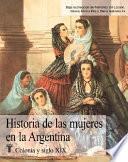 Historia De Las Mujeres En La Argentina: Colonia Y Siglo Xix