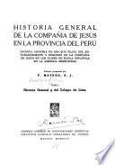 libro Historia General De La Compan͠ía De Jesus En La Provincia Del Perú: Historia General Y Del Colegio De Lima