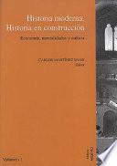 Historia Moderna, Historia En Construcción: Economía, Mentalidades Y Cultura