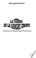 libro La Fuerza De La Sangre Chortí