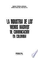 La Industria De Los Medios Masivos De Comunicación En Colombia