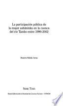 libro La Participación Pública De La Mujer Asháninka En La Cuenca Del Río Tambo Entre 1990 2002