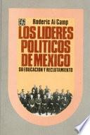 libro Líderes Políticos De México, Su Educación Y Reclutamiento
