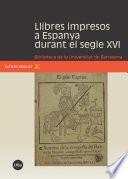 Llibres Impresos A Espanya Durant El Segle Xvi