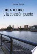 libro Luis A. Huergo Y La Cuestión Puerto