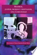 libro Madrid, Judíos, Moros Y Cristianos, Una única Comunidad