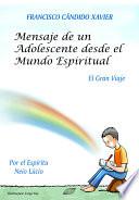 libro Mensaje De Un Adolescente Desde El Mundo Espiritual: El Gran Viaje
