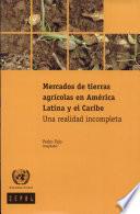 libro Mercados De Tierras Agrícolas En América Latina Y El Caribe