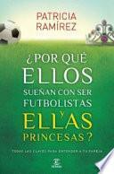 libro ¿por Qué Ellos Sueñan Con Ser Futbolistas Y Ellas Princesas?