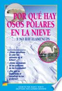 Por Qué Hay Osos Polares En La Nieve ... Y No Hay Flamencos