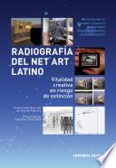 libro Radiografía Del Net Art Latino. Vitalidad Creativa En Riesgo De Extinción