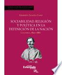 libro Sociabilidad, Religión Y Política En La Definición De La Nación