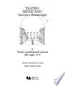 Teatro Mexicano: Teatro Profesional Jesuita Del Siglo Xvii