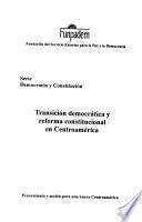 Transición Democrática Y Reforma Constitucional En Centroamérica