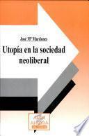 libro Utopía En La Sociedad Neoliberal