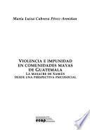 libro Violencia E Impunidad En Comunidades Mayas De Guatemala