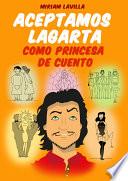 Aceptamos Lagarta Como Princesa De Cuento