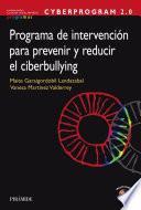 Cyberprogram 2.0. Programa De Intervención Para Prevenir Y Reducir El Ciberbullying