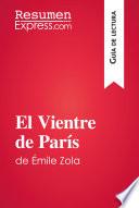 El Vientre De París De Émile Zola (guía De Lectura)