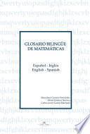Glosario Bilingüe De Matemáticas : Español Inglés, English Spanish