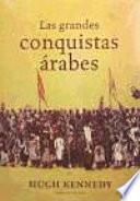 libro Las Grandes Conquistas árabes