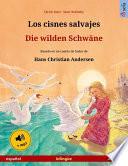 libro Los Cisnes Salvajes – Die Wilden Schwäne. Libro Bilingüe Ilustrado Adaptado De Un Cuento De Hadas De Hans Christian Andersen (español – Alemán)