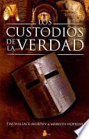 Los Custodios De La Verdad