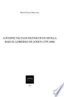 libro Los Espectáculos Escénicos En Sevilla Bajo El Gobierno De Godoy (1795 1808)