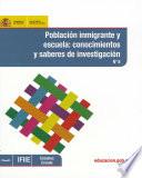 Población Inmigrante Y Escuela: Conocimientos Y Saberes De Investigación
