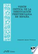 Visión Crítica De La Reeducación Penitenciaria En España