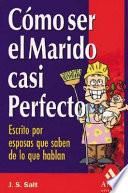 libro Como Ser El Marido Casi Perfecto / How To Be The Almost Perfect Husband