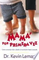 libro Mama Por Primera Vez