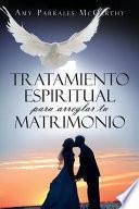 libro Tratamiento Espiritual Para Arreglar Tu Matrimonio