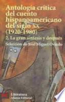Antología Crítica Del Cuento Hispanoamericano Del Siglo Xx: La Gran Síntesis Y Después