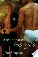 libro Asesinar A Casi Todos Los Gais