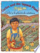 Carlos And The Squash Plant/carlos Y La Planta De Calabaza