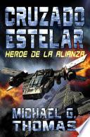 libro Cruzado Estelar: Heroe De La Alianza