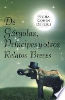 libro De Gárgolas, Príncipes Y Otros Relatos Breves