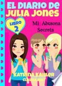 El Diario De Julia Jones   My Abusona Secreta