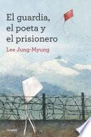 libro El Guardia, El Poeta Y El Prisionero