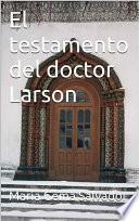 El Testamento Del Doctor Larson