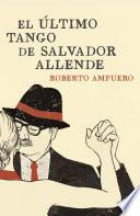 libro El último Tango De Salvador Allende
