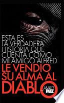 libro Esta Es La Verdadera Historia Que Cuenta Como Mi Amigo Alfred Le Vendio Su Alma Al Diablo.