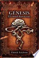 libro Génesis. El Ritual Rosacruz