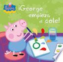 libro ¡george Empieza El Cole! (peppa Pig)