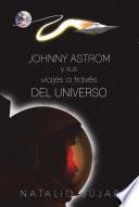 libro Johnny Astrom Y Sus Viajes A Través Del Universo