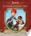 libro La Aventura De Justin Y Talía (justin Y La Espada Del Valor)